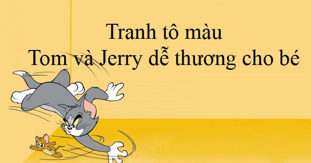 Bé Tô màu 11 Tom and Jerry mới