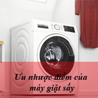 Cùng tìm hiểu ưu nhược điểm của máy giặt sấy