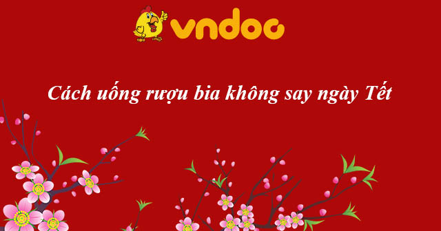 Tải Cách uống rượu bia không say ngày Tết
