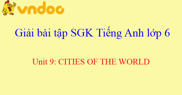 Giải Bai Tập Sgk Tiếng Anh Lớp 6 Chương Trinh Mới Unit 9 Communication Skill 1 Skill 2 Looking Back Project để Học Tốt Tiếng Anh Lớp 6 Thi điểm