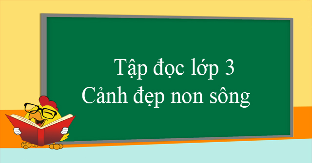 Trắc nghiệm bài Cảnh đẹp non sông - Trắc nghiệm Tập đọc lớp 3 - VnDoc.com
