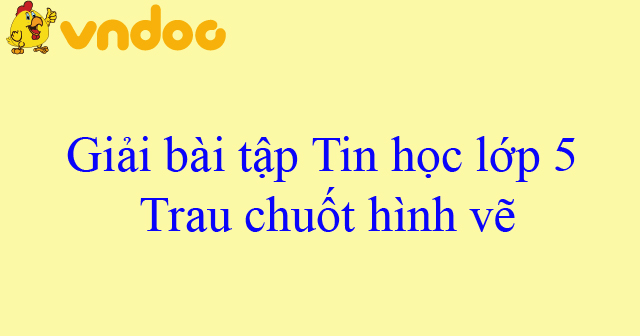 Chương II Bài 4 Trau chuốt hình vẽ  Cùng học Tin học 5  Trần Thị Loan   Thư viện Bài giảng điện tử