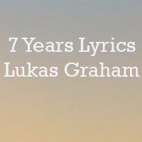Lời bài hát 7 Years Lukas Graham