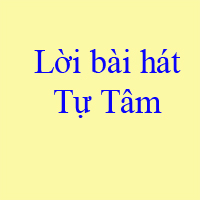 Lời bài hát Tự Tâm - Nguyễn Trần Trung Quân