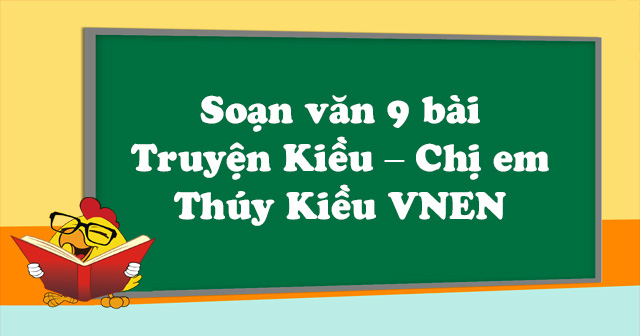 Soạn Văn 9 Bai Truyện Kiều Chị Em Thuy Kiều Vnen Soạn Văn 9 Tập 1 Vndoc Com