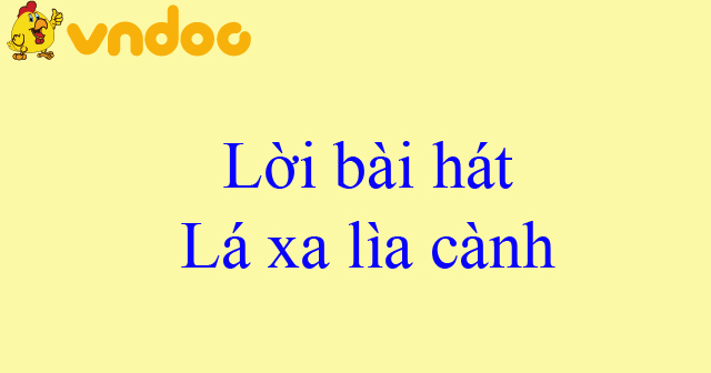 Lời bài hát Lá xa lìa cành - Lê Bảo Bình