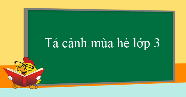 Tả Cảnh Mùa Hè - Top 10 Bài Văn Tả Cảnh Mùa Hè Hay Nhất - Vndoc.Com