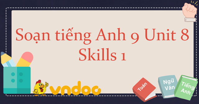 Skills 1 Unit 12 lớp 9