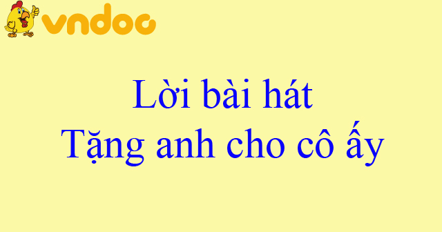 Lời bài hát Tặng anh cho cô ấy - Hương Giang