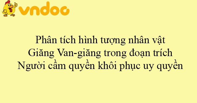 Phân tích hình tượng nhân vật Giăng Van-giăng trong đoạn trích Người ...