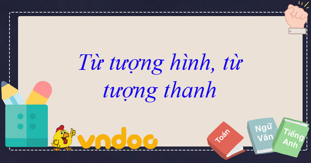 Kiểm Tra 15 Phút Từ Tượng Hình, Từ Tượng Thanh - Nắm Bắt Kiến Thức Cơ Bản và Nâng Cao