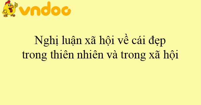 Nghị luận xã hội về cái đẹp trong thiên nhiên và trong xã hội - 4 Bài ...