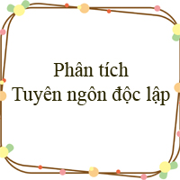 Phân tích Tuyên ngôn độc lập của Hồ Chí Minh