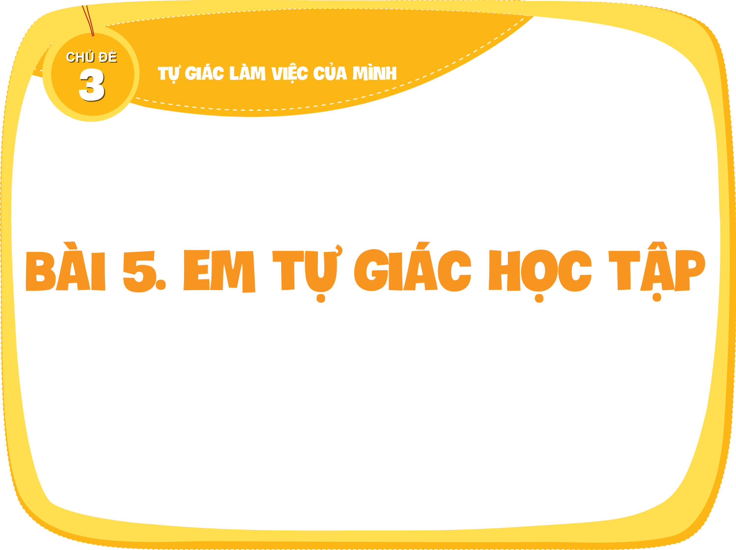 Bài 5: Em tự giác học tập