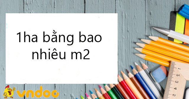 1ha Bằng Bao Nhieu M2 Km2 Sao Cong Mẫu