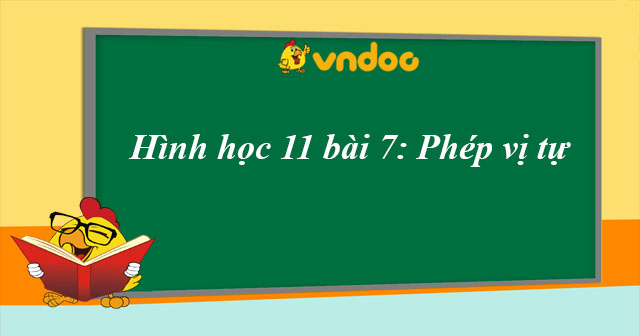 Hình Học 11 Bài 7: Phép Vị Tự - Lý Thuyết Và Bài Tập Hình Học 11 Chương 1 -  Vndoc.Com