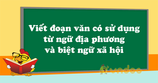 Viết Đoạn Văn Có Sử Dụng Từ Ngữ Địa Phương - Bài Viết Thú Vị Cho Bạn