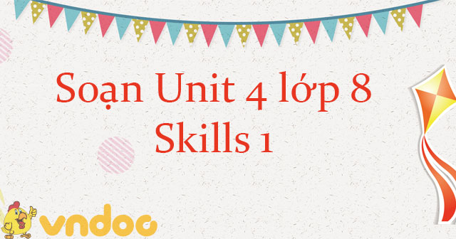tieng anh 8 unit 4 skills 1