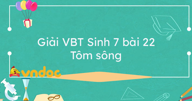 Giải Vbt Sinh 7 Bài 22 - Tôm Sông - Vndoc.Com