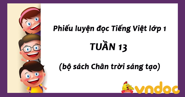 Phiếu luyện đọc lớp 1 tuần 13 sách Chân trời sáng tạo - Sách luyện đọc ...