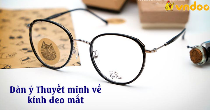 Lập dàn ý Thuyết minh về kính đeo mắt