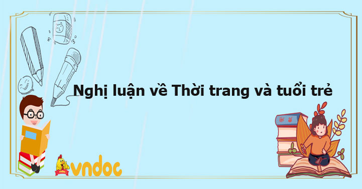 Nghị luận về Thời trang và tuổi trẻ