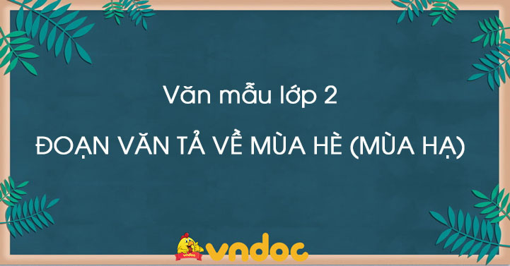 Hãy Viết Một Đoạn Văn Từ 3 Đến 5 Câu Tả Mùa Hè (42 Mẫu) - Bài Văn Tả Mùa Hè  Lớp 2, 3 Đạt Điểm 10, 9 - Vndoc.Com