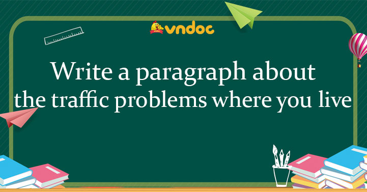 write an essay about the traffic problems in vietnam