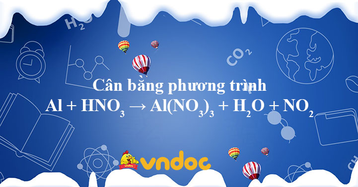 Al Hno3 Al No3 3 H2o No2 Can Bằng Phương Trinh Al Hno3 Vndoc Com