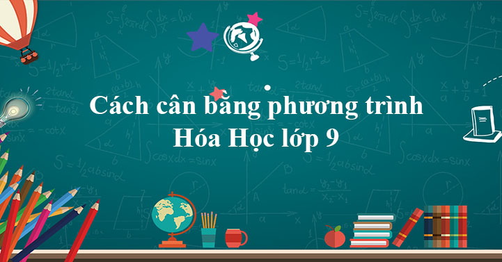 Cách cân bằng phương trình hóa học