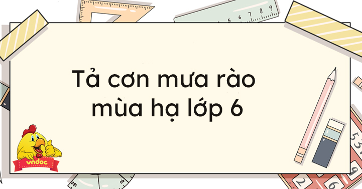 Tả Cơn Mưa Mùa Hạ Lớp 6 - Khám Phá Vẻ Đẹp Của Thiên Nhiên