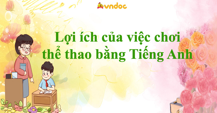 Lợi ích của việc chơi thể thao bằng Tiếng Anh