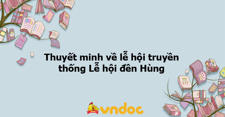 8 bài Thuyết minh về lễ hội truyền thống Lễ hội đền Hùng