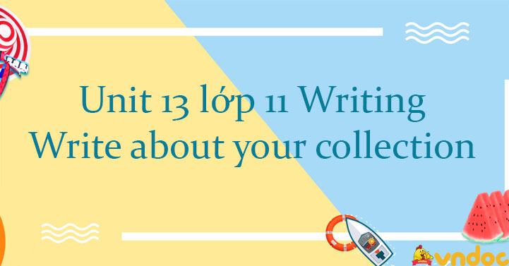 Write about your collection, real or imaginary, following these guidelines