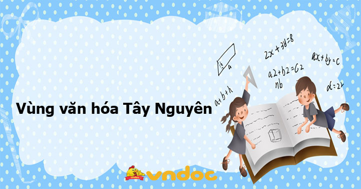 Vùng văn hóa Tây Nguyên