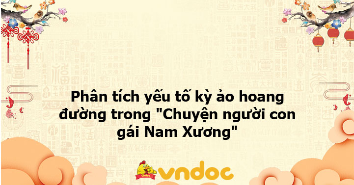 Phân tích yếu tố kỳ ảo hoang đường trong "Chuyện người con ...