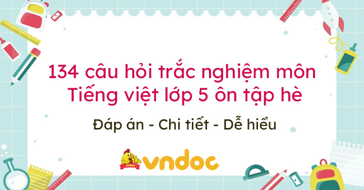 134 Câu Hỏi Trắc Nghiệm Môn Tiếng Việt Lớp 5 (Có đáp án) - Trắc Nghiệm ...