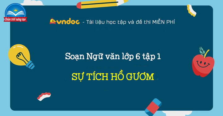 Soạn Sự tích Hồ Gươm lớp 6 Chân trời sáng tạo (Chi tiết) - Sự tích Hồ ...