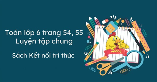 Giải bài tập SGK Toán lớp 6: Luyện tập chung trang 21 - Sách Kết nối tri thức với cuộc sống - Ôn Thi HSG