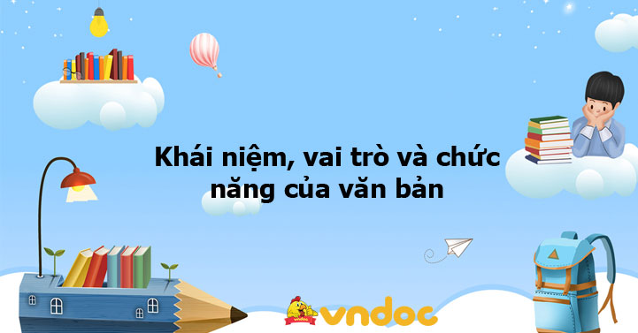 Khái niệm, vai trò và chức năng của văn bản - Đề cương ôn tập môn Quản ...