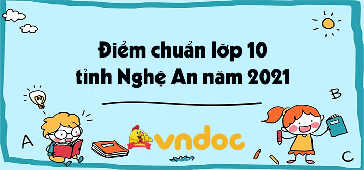 Ä'iá»ƒm Chuáº©n Lá»›p 10 Nghá»‡ An NÄƒm 2021 2022