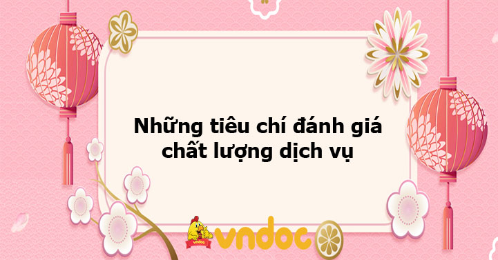 Những Tiêu Chí đánh Giá Chất Lượng Dịch Vụ - Đề Cương ôn Tập Môn 