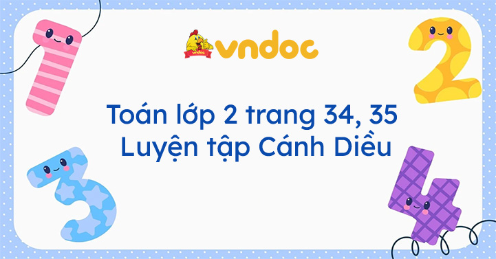 Toán lớp 2 trang 34, 35 Luyện tập Cánh Diều - VnDoc.com