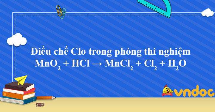 MnO2 + HCl → MnCl2 + Cl2 + H2O