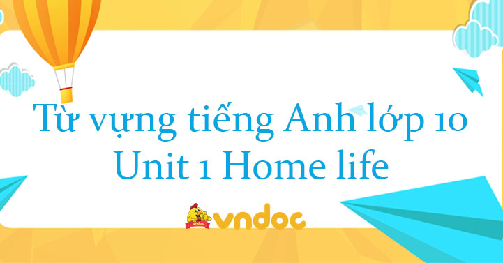 Từ Vựng Unit 1 Lớp 10 Family Life Global Success - Từ Vựng Tiếng Anh Lớp 10 Unit  1: Family Life - Vndoc.Com