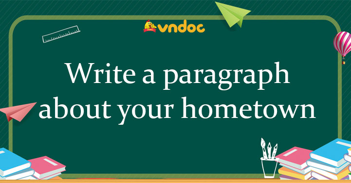 Write A Paragraph About Your Hometown Writing Unit 1 SGK Ti ng Anh 6 