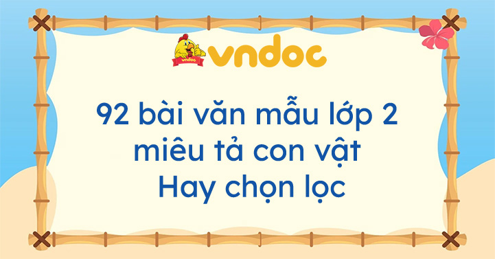 92 bài văn mẫu lớp 2 miêu tả con vật Hay chọn lọc - Tả con vật mà 