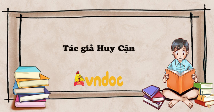 Tác giả Huy Cận - Nhà thơ Huy Cận - VnDoc.com