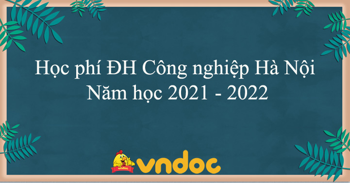 Học phí Đại học Công nghiệp Hà Nội 2021 - VnDoc.com