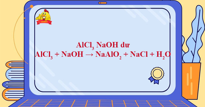 AlCl3 cộng NaOH: Phương Trình, Hiện Tượng và Ứng Dụng